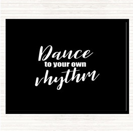 Black White Dance To Your Own Rhythm Quote Placemat