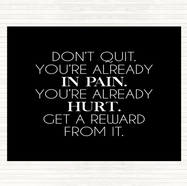 Black White Already In Pain Quote Placemat