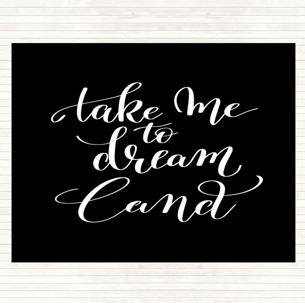 Black White Dream Land Quote Placemat