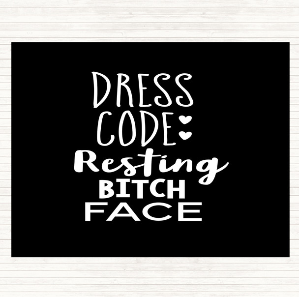 Black White Dress Code Resting Bitch Face Quote Placemat