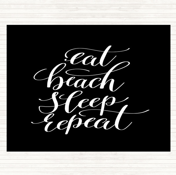 Black White Eat Beach Repeat Quote Placemat