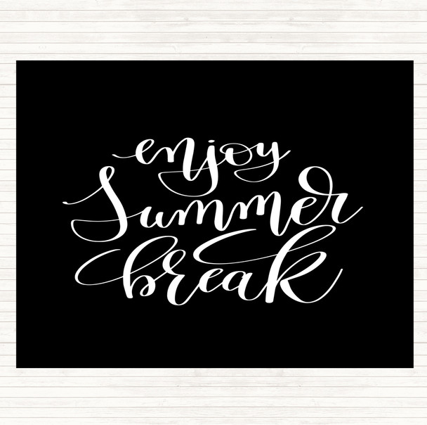 Black White Enjoy Summer Break Quote Placemat