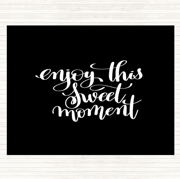 Black White Enjoy This Moment Quote Placemat