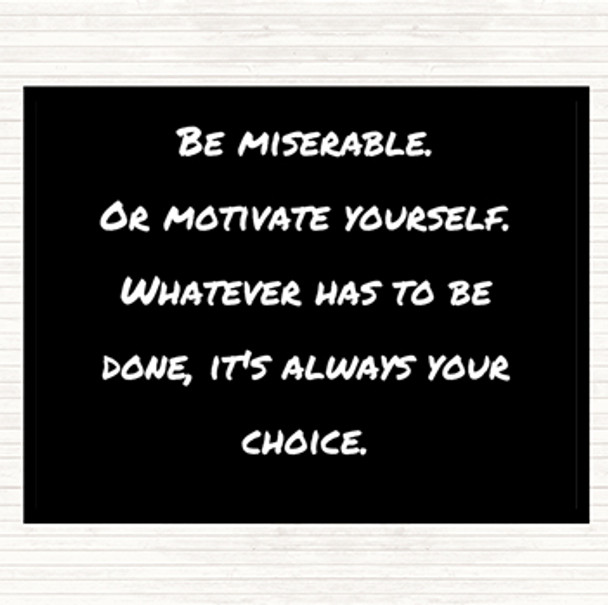 Black White Always Your Choice Quote Placemat