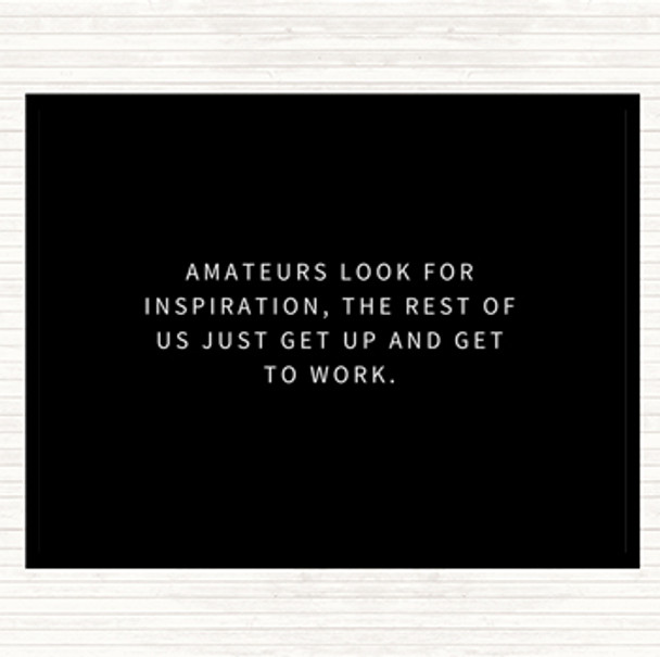 Black White Amateurs Look For Inspiration Quote Placemat