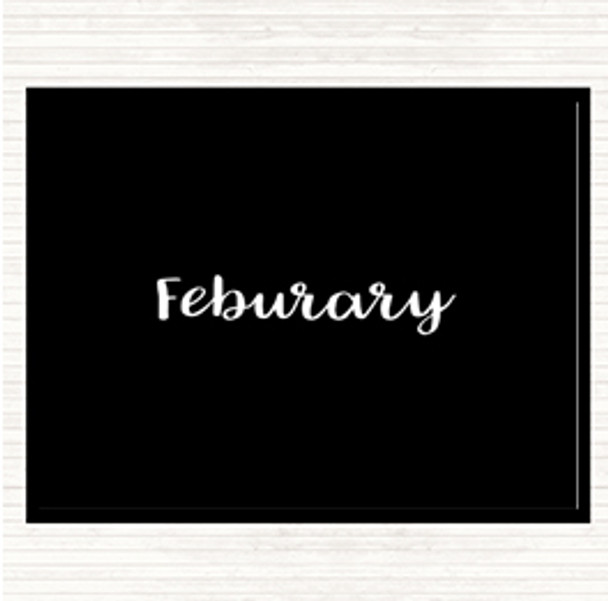 Black White February Quote Placemat