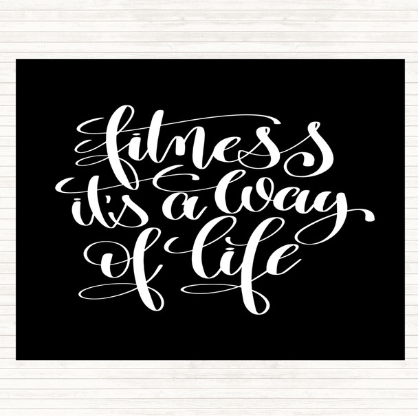 Black White Fitness Is A Way Of Life Quote Placemat