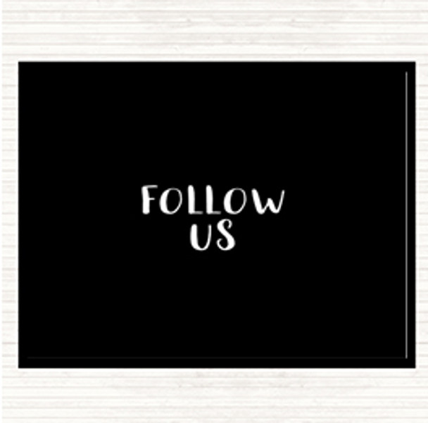 Black White Follow Us Quote Placemat