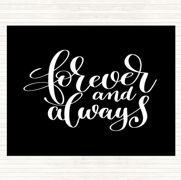 Black White Forever And Always Quote Placemat