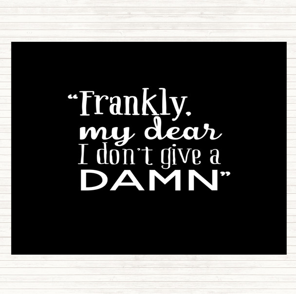 Black White Frankly My Dear Quote Placemat
