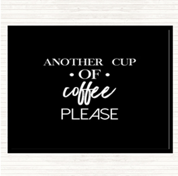 Black White Another Cup Of Coffee Quote Placemat
