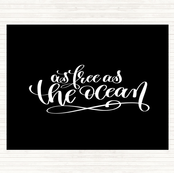 Black White Free As Ocean Quote Placemat