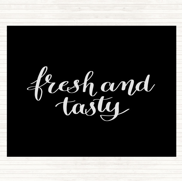 Black White Fresh And Tasty Quote Placemat