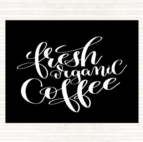 Black White Fresh Organic Coffee Quote Placemat