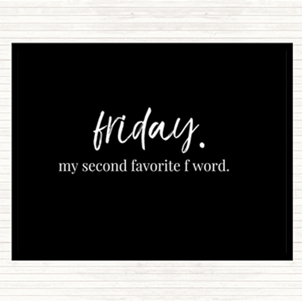 Black White Friday Second Favourite F Word Quote Placemat