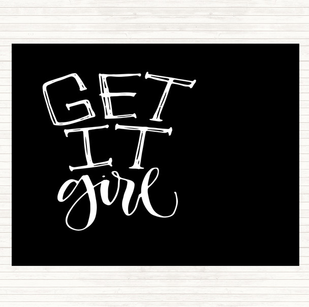 Black White Get It Girl Quote Placemat