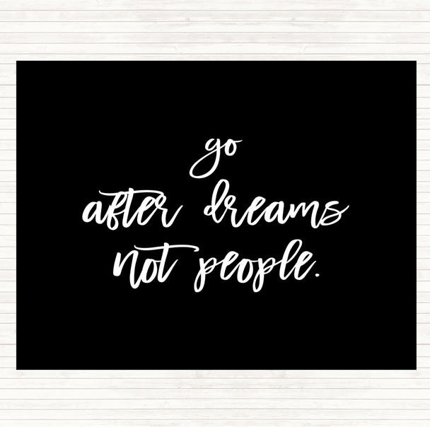 Black White Go After Dreams Quote Placemat