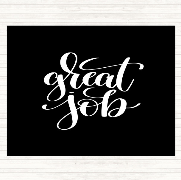 Black White Great Job Quote Placemat