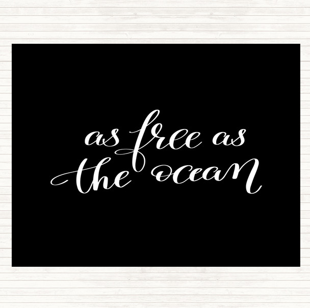 Black White As Free As Ocean Quote Placemat