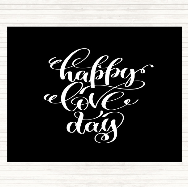 Black White Happy Love Day Quote Placemat