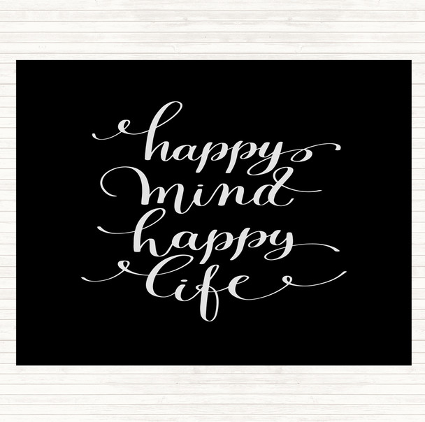 Black White Happy Mind Happy Life Swirl Quote Placemat