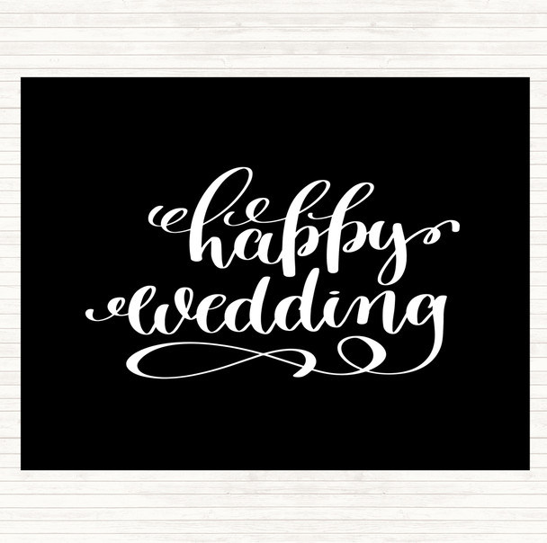 Black White Happy Wedding Quote Placemat