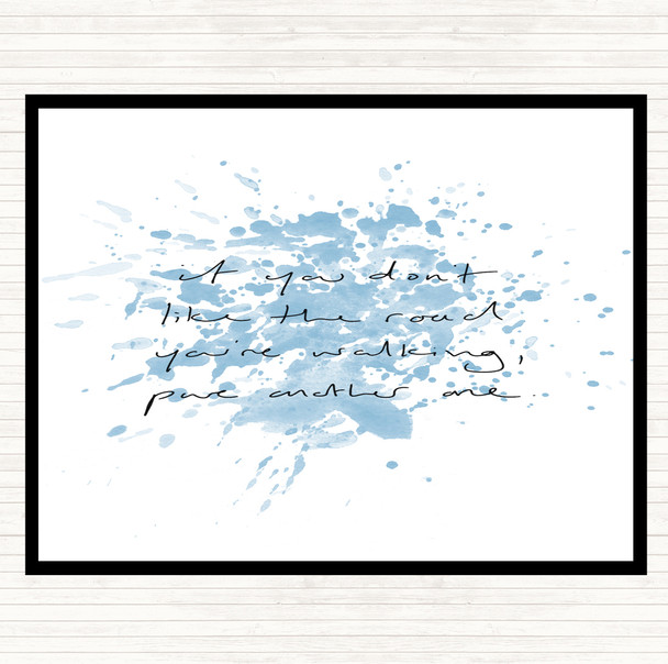 Blue White If You Don't Like The Road Inspirational Quote Placemat Blue White If You Don't Like The Road Inspirational Quote Placemat