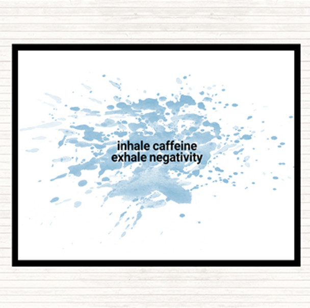 Blue White Inhale Caffeine Exhale Negativity Quote Placemat