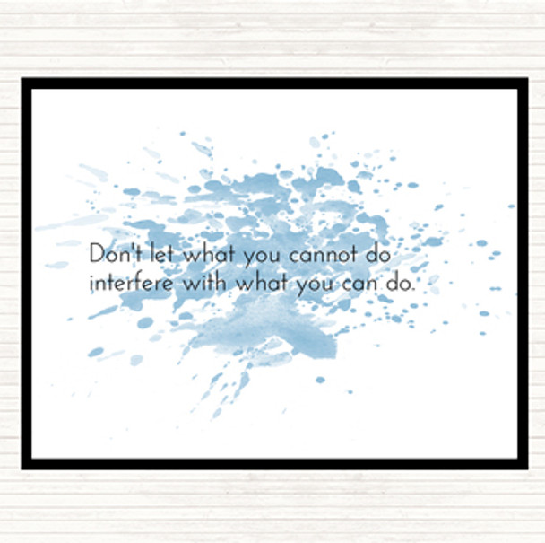 Blue White Interfere With What You Can Do Inspirational Quote Placemat