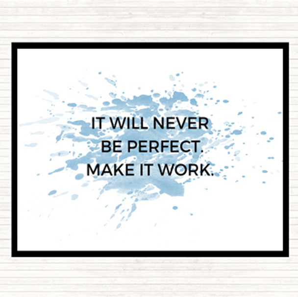 Blue White It Will Never Be Perfect Inspirational Quote Placemat