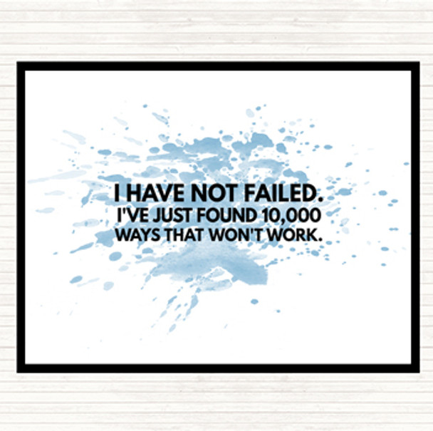 Blue White I've Not Failed Just Found 10000 Ways That Don't Work Quote Placemat