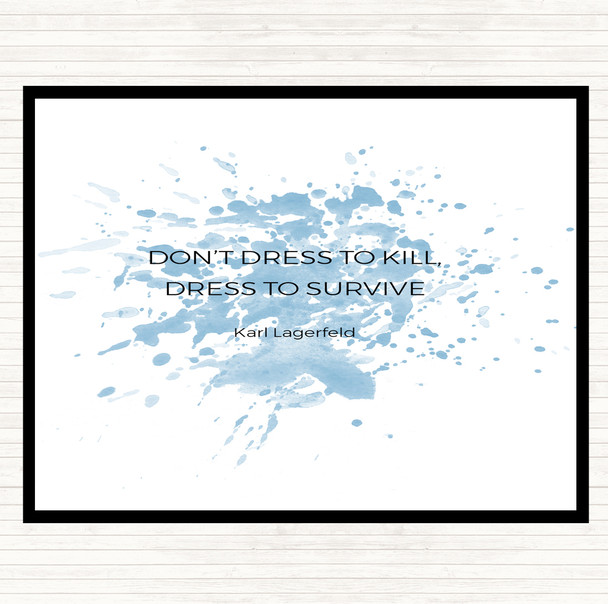 Blue White Karl Lagerfield Dress To Survive Quote Placemat