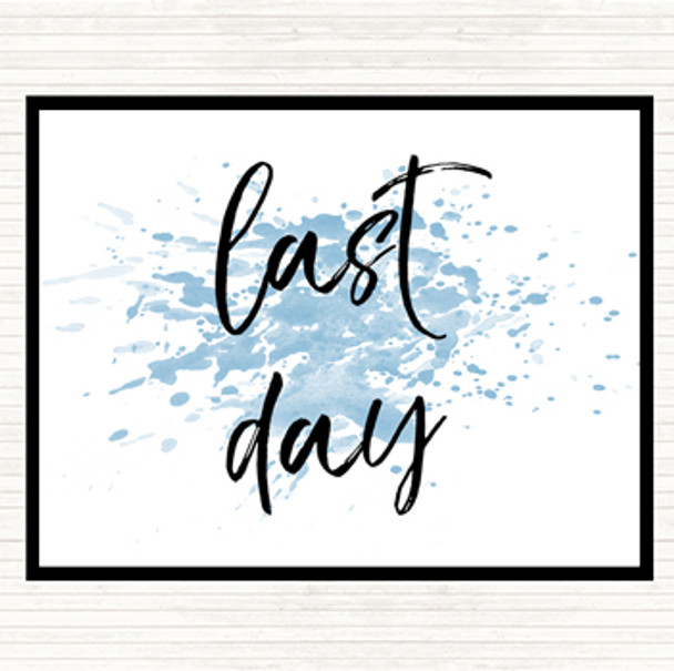 Blue White Last Day Inspirational Quote Placemat