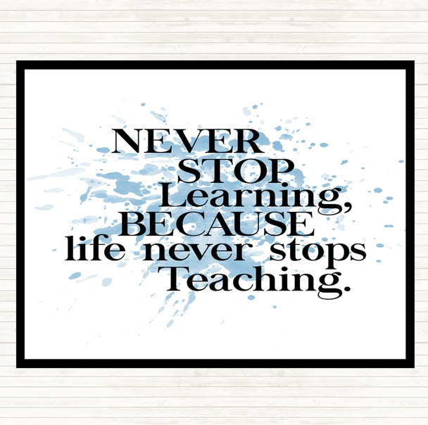 Blue White Life Never Stops Teaching Inspirational Quote Placemat