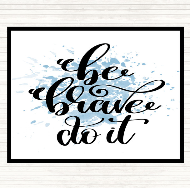 Blue White Be Brave Do It Inspirational Quote Placemat