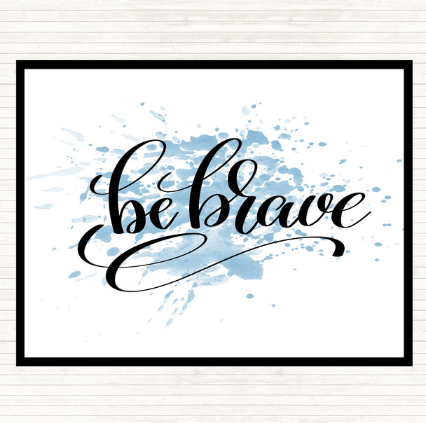 Blue White Be Brave Swirl Inspirational Quote Placemat