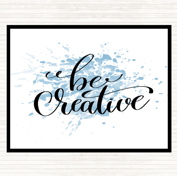 Blue White Be Creative Inspirational Quote Placemat