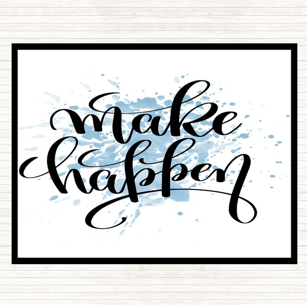 Blue White Make Happen Inspirational Quote Placemat