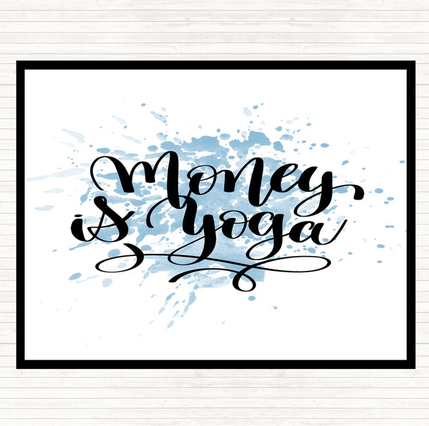 Blue White Money Is Yoga Inspirational Quote Placemat