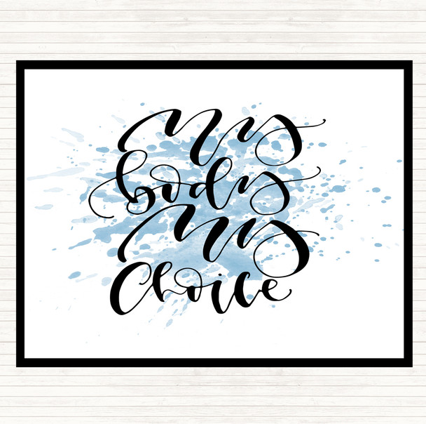 Blue White My Body Choice Inspirational Quote Placemat