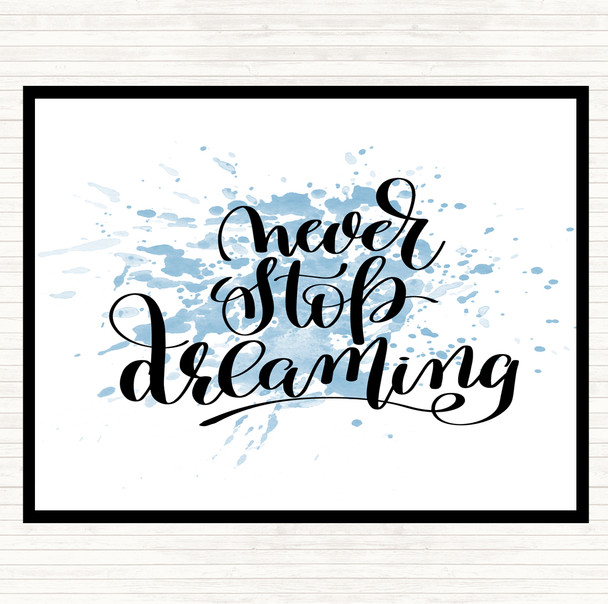 Blue White Never Stop Dreaming Inspirational Quote Placemat