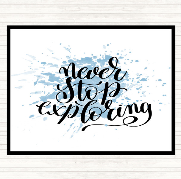 Blue White Never Stop Exploring Inspirational Quote Placemat
