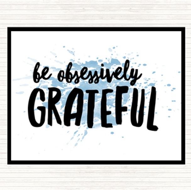 Blue White Be Obsessively Grateful Inspirational Quote Placemat