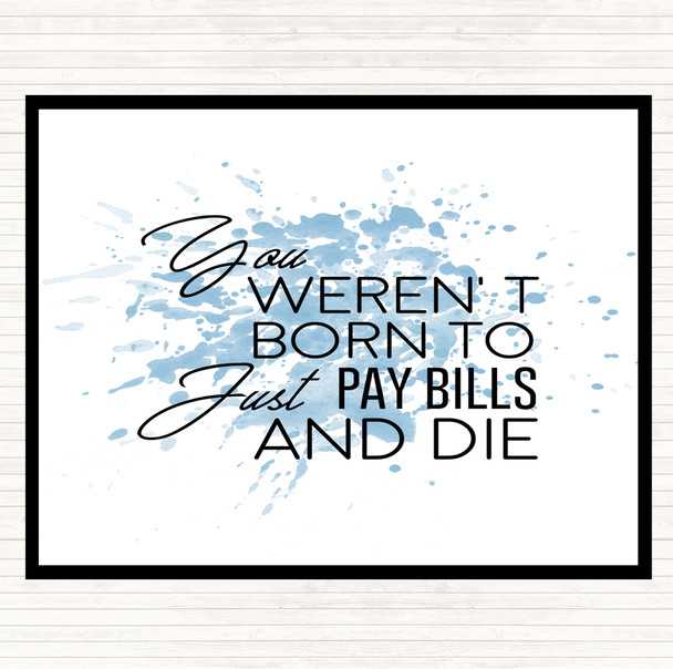 Blue White Pay Bills And Die Inspirational Quote Placemat