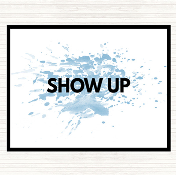 Blue White Show Up Inspirational Quote Placemat