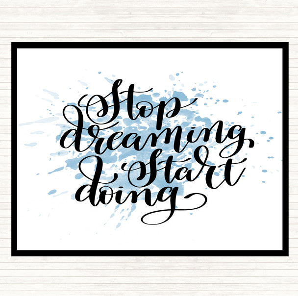 Blue White Stop Dreaming Inspirational Quote Placemat