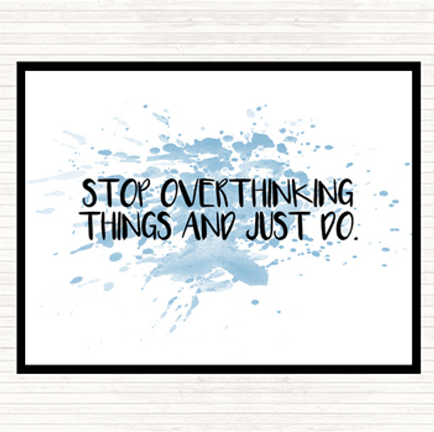 Blue White Stop Overthinking And Just Do Inspirational Quote Placemat