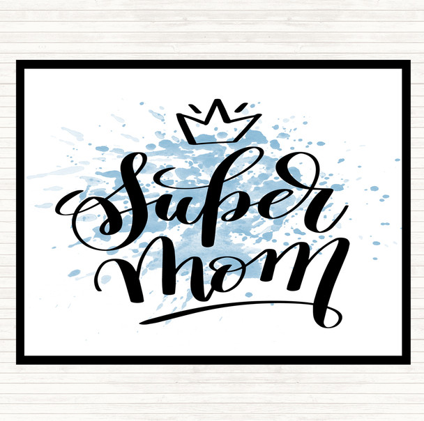 Blue White Super Mom Inspirational Quote Placemat
