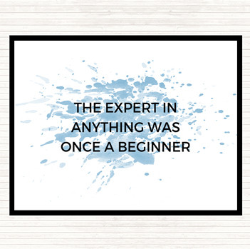 Blue White The Expert Was Once A Beginner Inspirational Quote Placemat