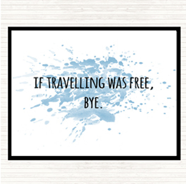 Blue White Travelling Free Inspirational Quote Placemat